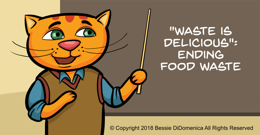 “Waste is Delicious”: Ending Food Waste